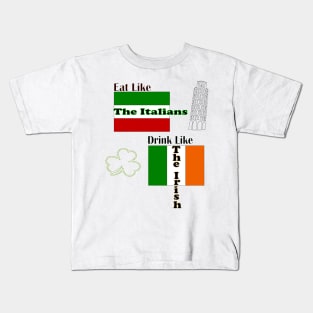 Eat Italian Drink Irish Kids T-Shirt